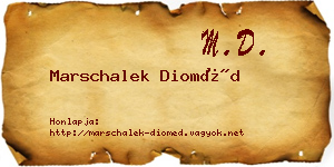 Marschalek Dioméd névjegykártya